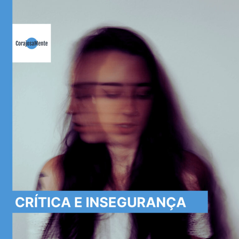 Quando a crítica do outro encontra a nossa insegurança E144